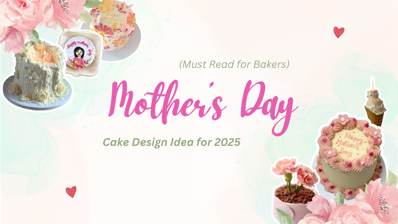 8 Unique & Trending Mother’s Day Cake Design for 2025: Must Read for Bakers
